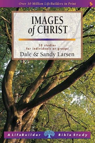 Images of Christ (Lifebuilder Study Guides) Larsen Larsen Paperback SPCK – IVP