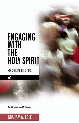 Engaging with the Holy Spirit – Six Crucial Questions Cole Paperback SPCK – IVP