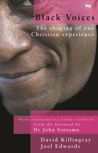Black voices – The Shaping Of Our Christian Experience Killingray Edwards