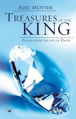 Treasures of the King – Psalms From The Life Of David Motyer Paperback