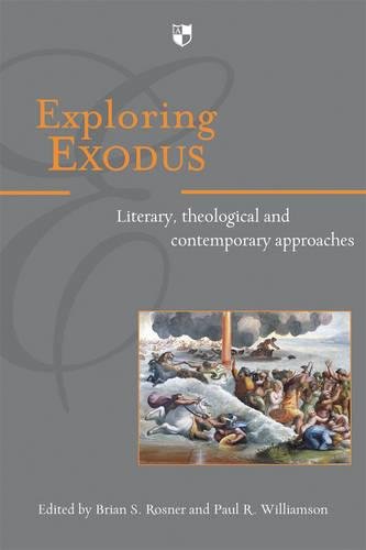 Exploring Exodus – Literary, Theological And Contemporary Approaches Williamson