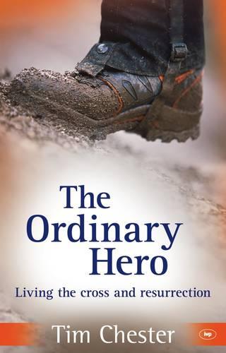 The Ordinary Hero Chester Paperback SPCK – IVP 9781844743773