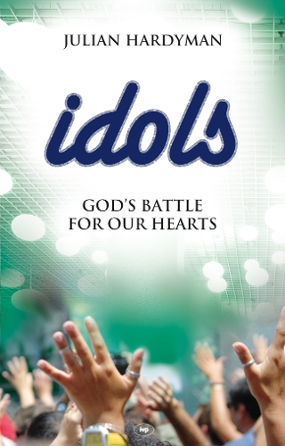 Idols – God`s Battle For Our Hearts Hardyman Paperback SPCK – IVP 9781844744183