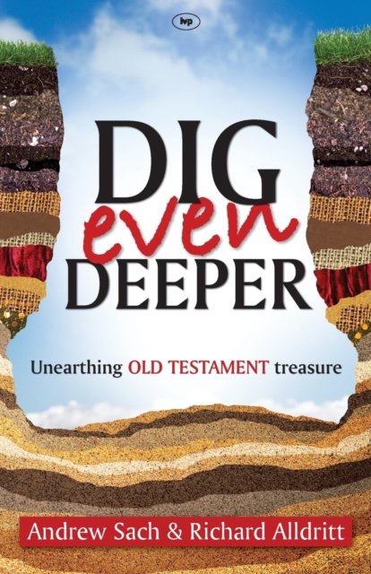 Dig Even Deeper – Unearthing Old Testament Treasure Alldritt Alldritt Paperback