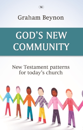 God`s New Community – New Testament Patterns For Today`s Church Beynon Paperback