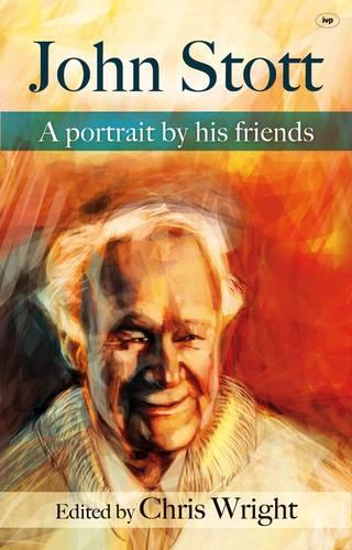 John Stott – A Portrait By His Friends Wright Hardback SPCK – IVP 9781844745166