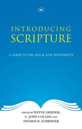 Introducing Scripture – A Guide To The Old And New Testaments Schreiner