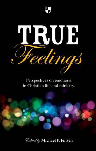 True Feelings – Perspectives On Emotions In Christian Life And Ministry Jensen