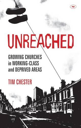 Unreached – Growing Churches In Working–Class And Deprived Areas Chester