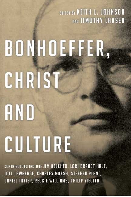 Bonhoeffer, Christ and Culture Larsen Johnson Paperback SPCK – IVP 9781844746279