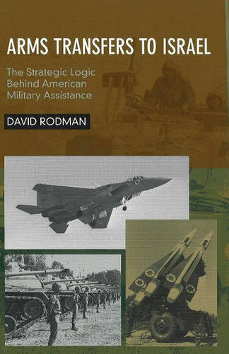 Arms Transfers to Israel – The Strategic Logic Behind American Military Assista…