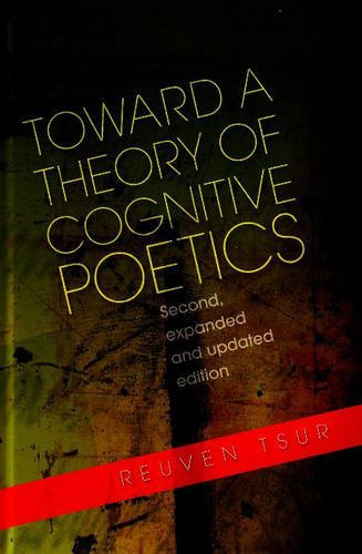 Toward a Theory of Cognitive Poetics – Second, Expanded & Updated Edition Tsur