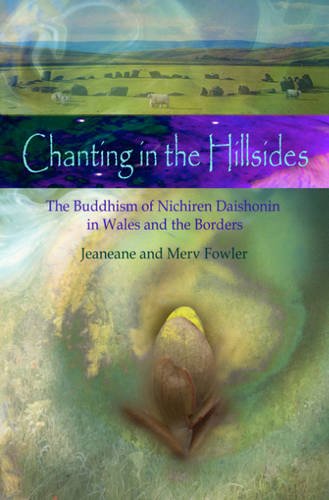 Chanting in the Hillsides – The Buddhism of Nichiren Daishonim in Wales & the B…