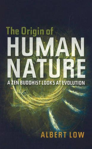 Origin of Human Nature – A ZEN Buddhist Looks at Evolution Low Paperback