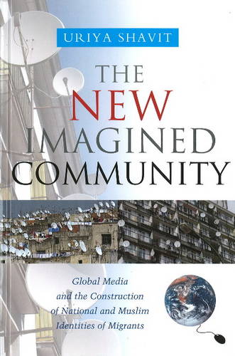 New Imagined Community – Global Media and the Construction of National and Musl…