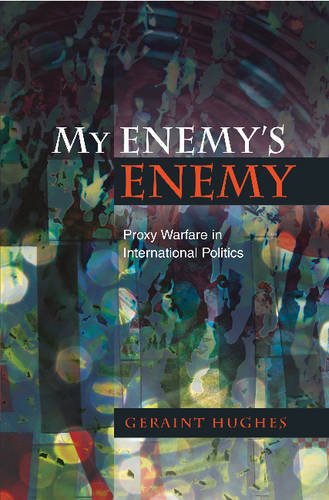 My Enemy`s Enemy – Proxy Warfare in International Politics Hughes Hardback