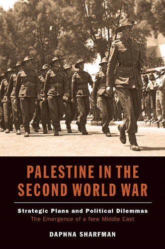 Palestine in the Second World War – Strategic Plans and Political Dilemmas –– T…