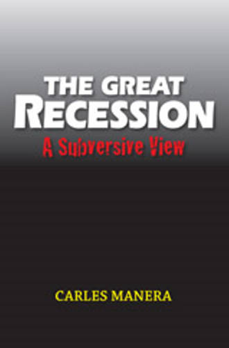 Great Recession – A Subversive View Manera Paperback Liverpool University Press