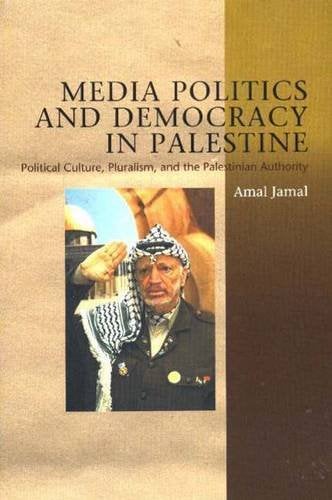 Media Politics and Democracy in Palestine – Political Culture, Pluralism and th…