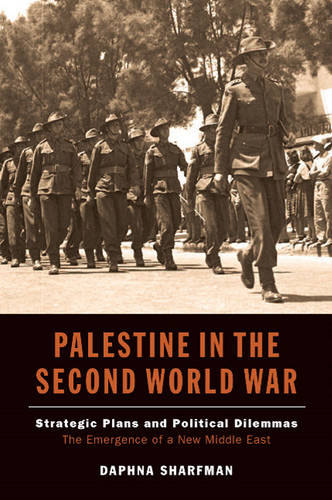 Palestine in the Second World War – Strategic Plans and Political Dilemmas –– T…