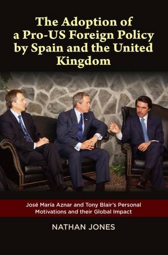 Adoption of a Pro–US Foreign Policy by Spain and – José Maria Aznar and Tony Bl…