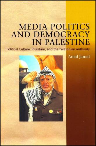 Media Politics and Democracy in Palestine – Political Culture, Pluralism, and t…
