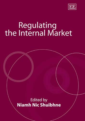 Regulating the Internal Market Shuibhne Hardback Edward Elgar 9781845420338
