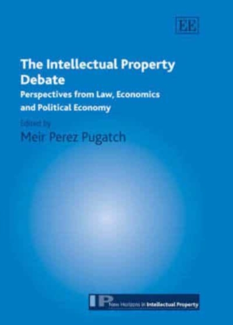 The Intellectual Property Debate – Perspectives from Law, Economics and Politic…