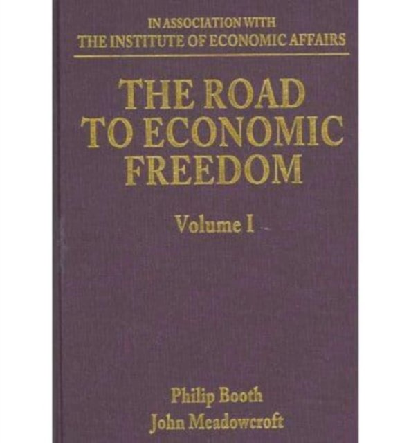 The Road to Economic Freedom Booth Meadowcroft Hardback Edward Elgar