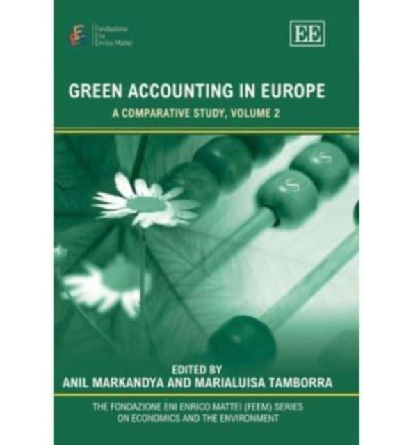 Green Accounting in Europe – A Comparative Study, Volume 2 Markandya Tamborra