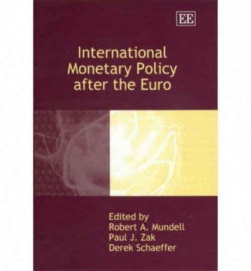 International Monetary Policy after the Euro Mundell Zak Schaeffer Hardback