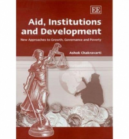 Aid, Institutions and Development – New Approaches to Growth, Governance and Po…