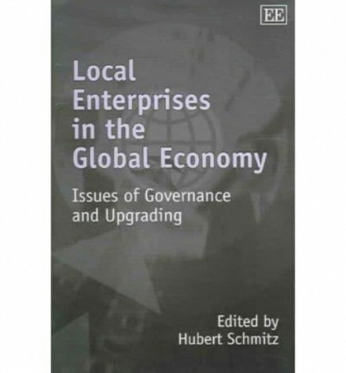 Local Enterprises in the Global Economy – Issues of Governance and Upgrading