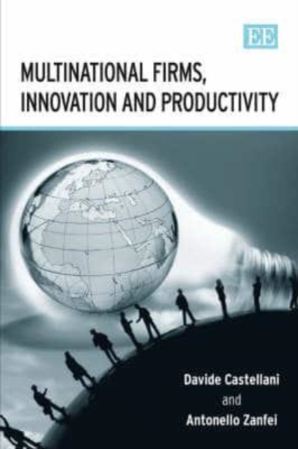 Multinational Firms, Innovation and Productivity Castellani Zanfei Hardback