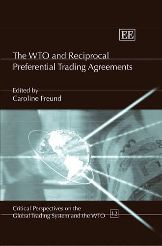 The WTO and Reciprocal Preferential Trading Agreements Freund Hardback