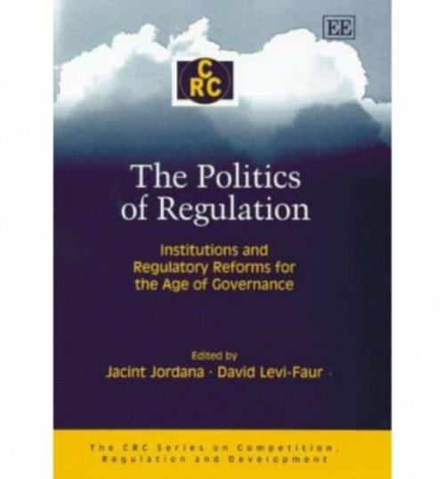 The Politics of Regulation – Institutions and Regulatory Reforms for the Age of…