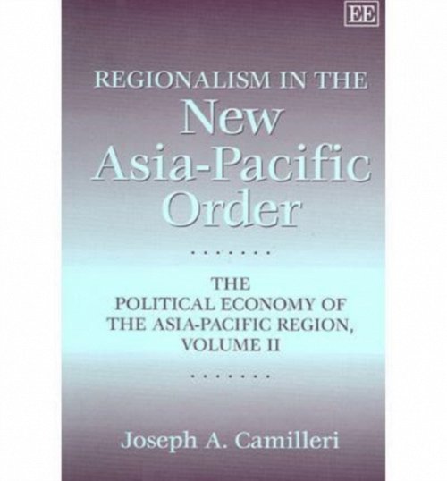 Regionalism in the New Asia–Pacific Order – The Political Economy of the Asia–P…