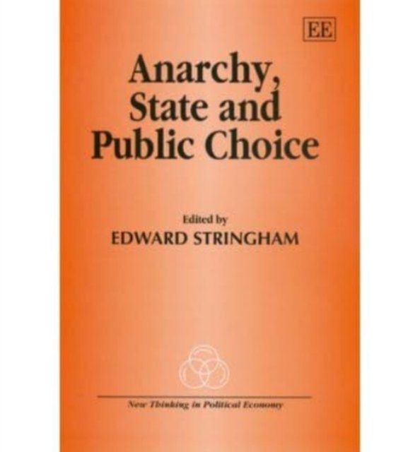 Anarchy, State and Public Choice Stringham Hardback Edward Elgar 9781845422400