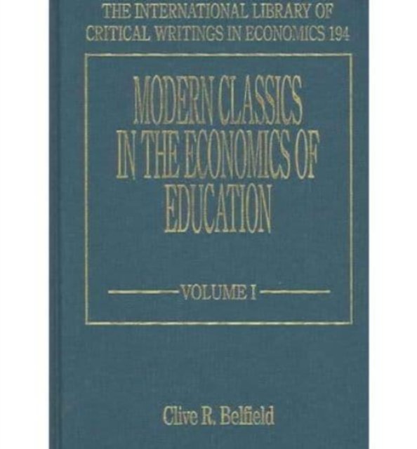 Modern Classics in the Economics of Education Belfield Hardback Edward Elgar
