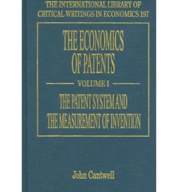 The Economics of Patents Cantwell Hardback Edward Elgar 9781845423162