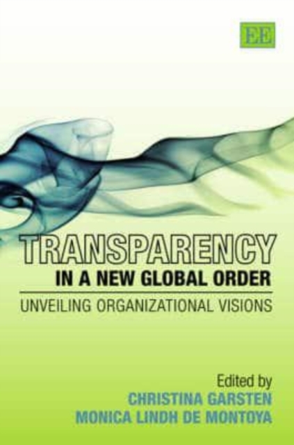 Transparency in a New Global Order – Unveiling Organizational Visions Garsten