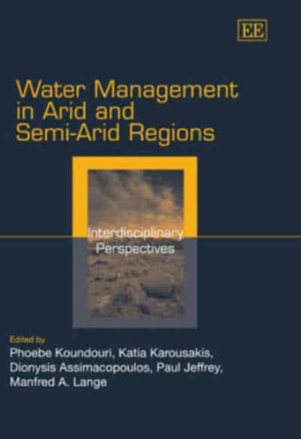 Water Management in Arid and Semi–Arid Regions – Interdisciplinary Perspectives