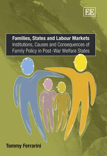 Families, States and Labour Markets – Institutions, Causes and Consequences of …