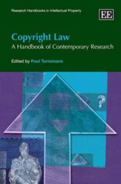 Copyright Law – A Handbook of Contemporary Research Torremans Hardback