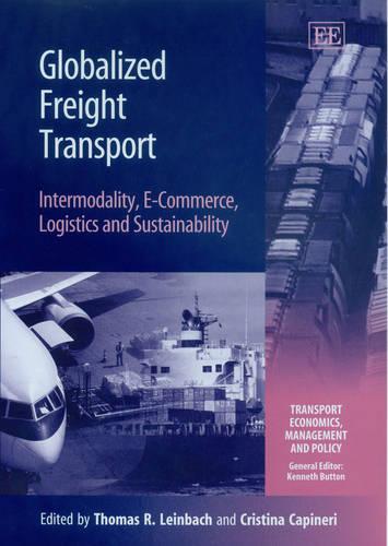 Globalized Freight Transport – Intermodality, E–Commerce, Logistics and Sustain…
