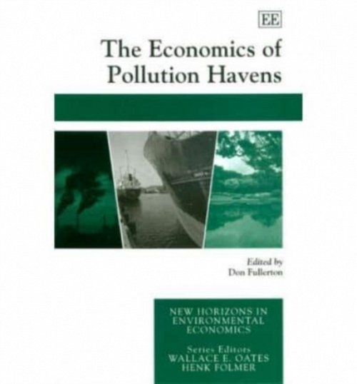 The Economics of Pollution Havens Fullerton Hardback Edward Elgar 9781845425357