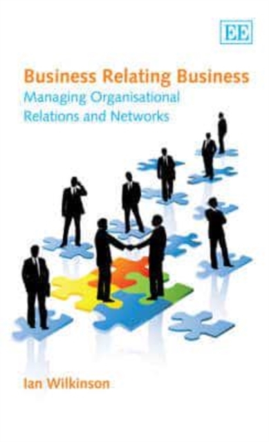 Business Relating Business – Managing Organisational Relations and Networks