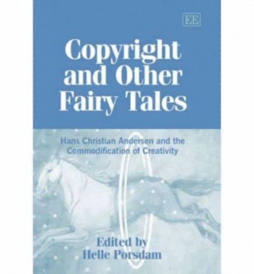 Copyright and Other Fairy Tales – Hans Christian Andersen and the Commodificati…