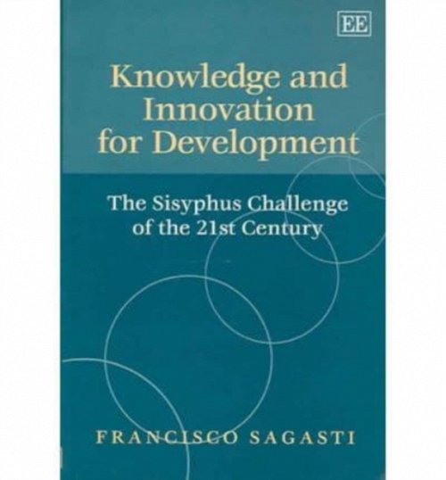 Knowledge and Innovation for Development – The Sisyphus Challenge of the 21st C…