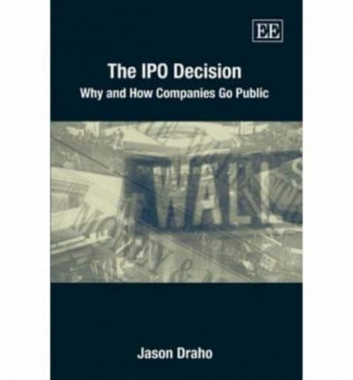 The IPO Decision – Why and How Companies Go Public Draho Paperback Edward Elgar